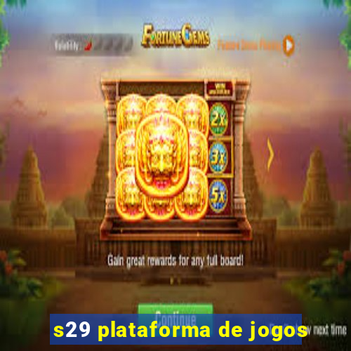 s29 plataforma de jogos